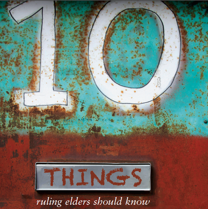 10 Things Ruling Elders should know