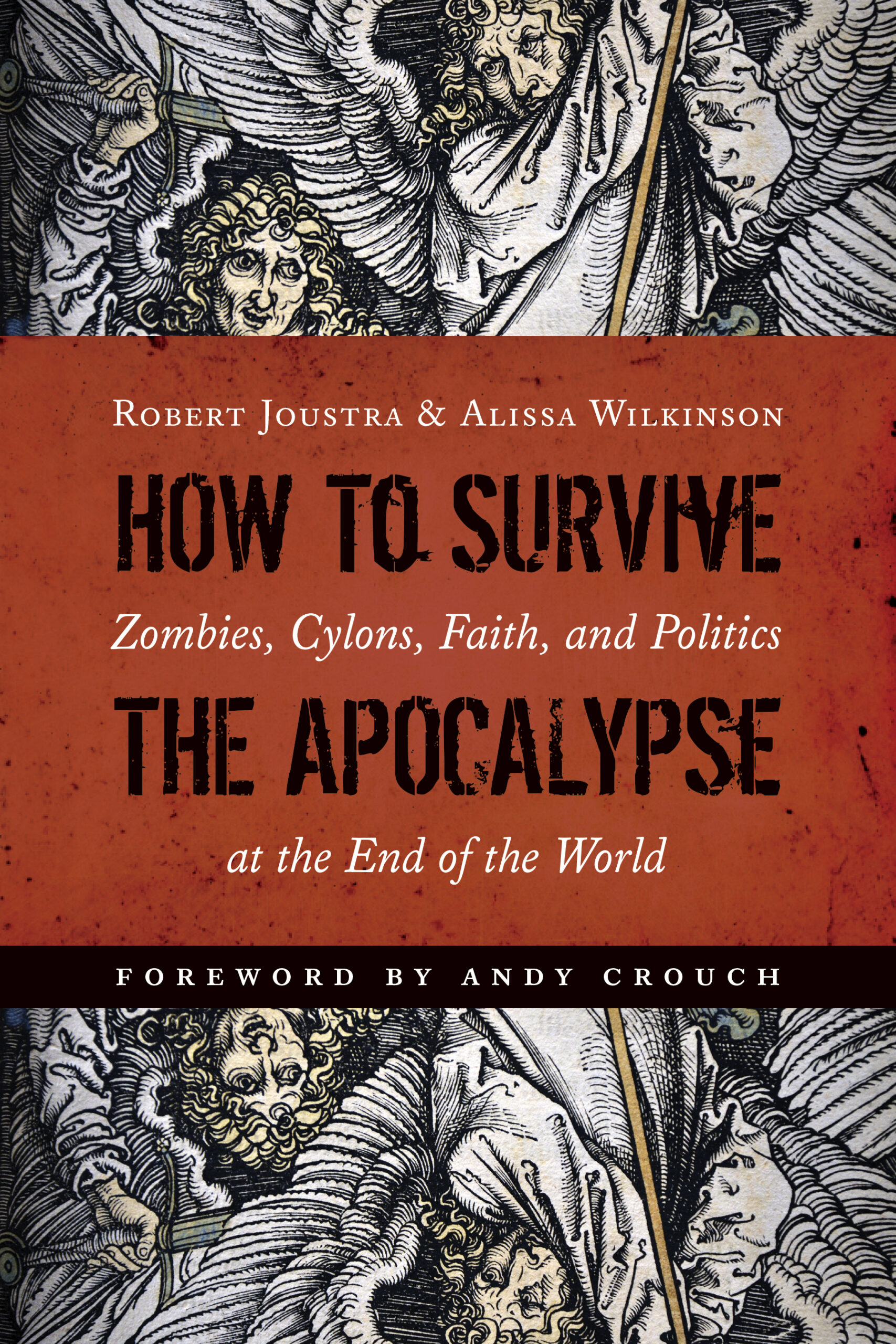 How to Survive the Apocalypse: Zombies, Cylons, Faith, and Politics at ...