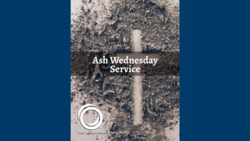 Ash Wednesday Service: A call to repentance and renewal