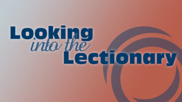 A graphic with the words "Looking into the lectionary"