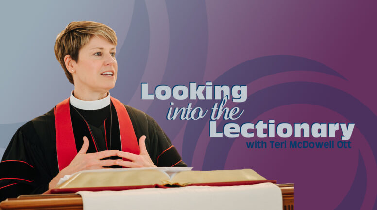 A graphic with a picture of Teri McDowell Ott behind a lectern in a church and the words "Looking into the Lectionary."