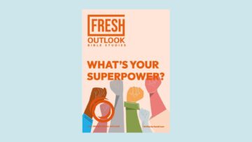 Fresh Outlook Bible Studies: “What’s Your Superpower”
