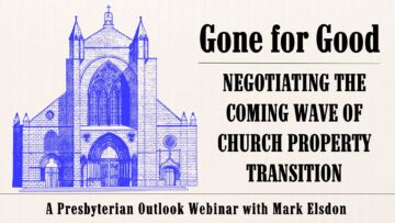 Gone for Good? Negotiating the Coming Wave of Church Property Transition