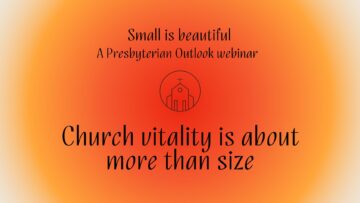 Small is beautiful: Cultivating vibrant communities in the PC(USA)