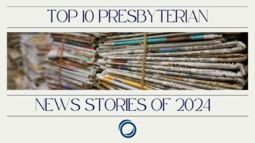 Top 10 Presbyterian news stories of 2024