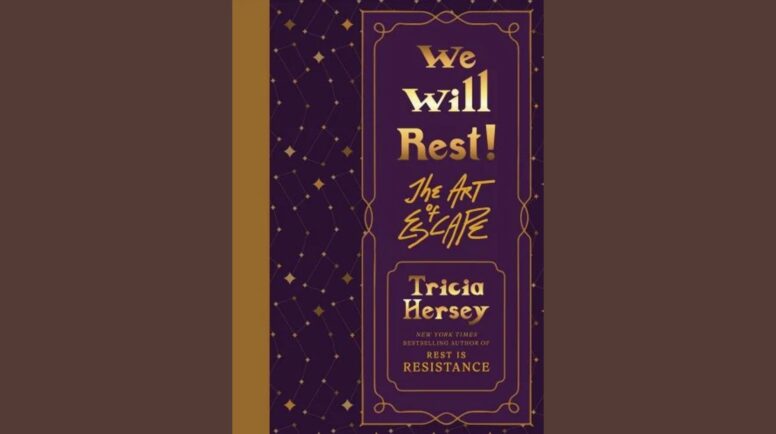 We Will Rest! The Art of Escape by Tricia Hersey