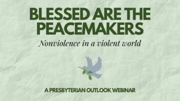 Blessed are the peacemakers: Nonviolence in a violent world