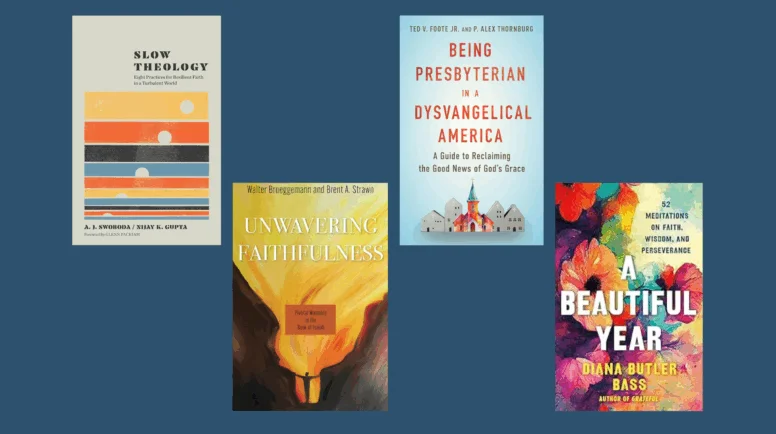 Covers of the books Slow Theology, Unwavering Faithfulness, Being Presbyterian in Dysevangelical Amercia, and A Beautiful Year.