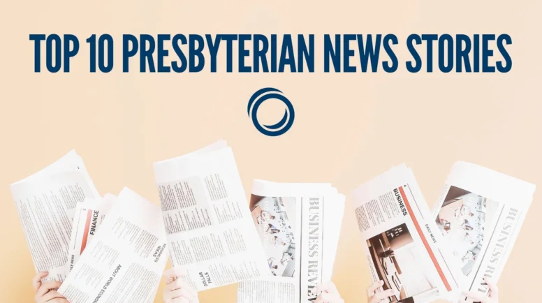 top 10 presbyterian news stories 2025
