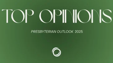 top opinions presbyterian outlook 2025