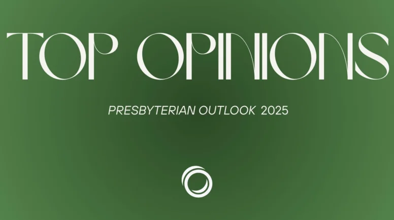 top opinions presbyterian outlook 2025