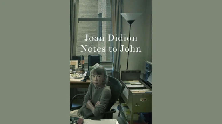 Cover of Notes to John by Joan Didion.