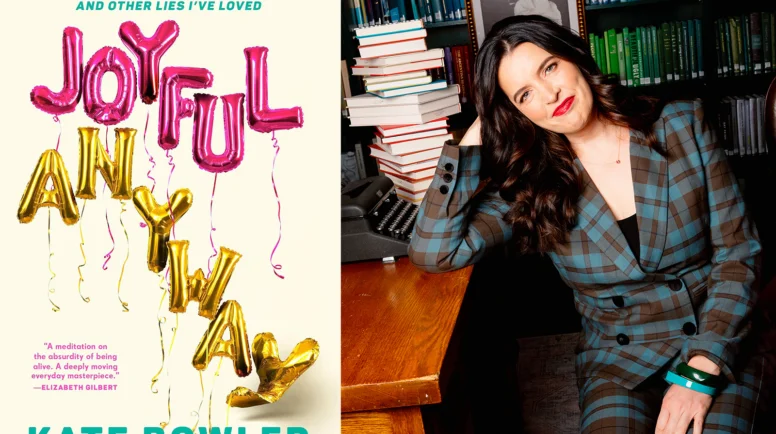 Kate Bowler and the cover of her book, "Joyful, Anyway."